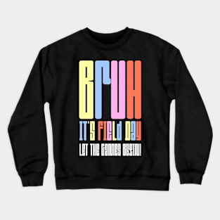 Bruh It's Field Day Let The Games Begin Crewneck Sweatshirt